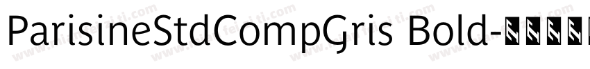 ParisineStdCompGris Bold字体转换